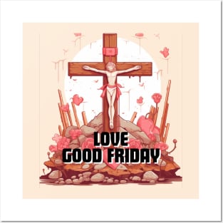 Love Good Friday Posters and Art